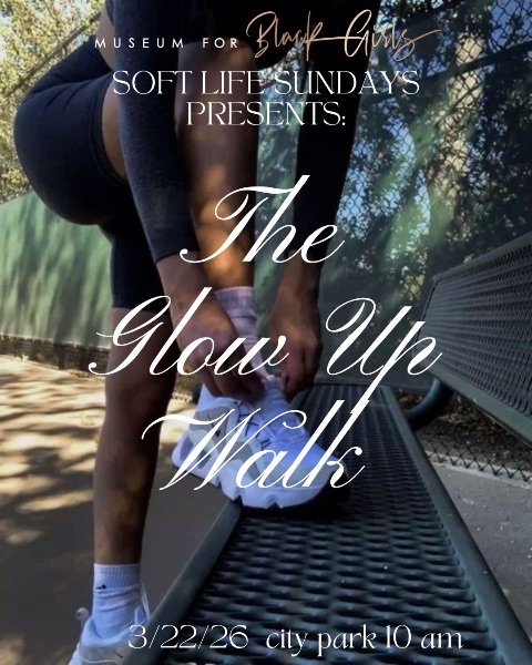 Soft Life Sundays: Glow Up Walk flyer